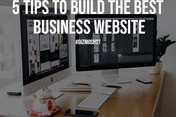 5 Tips To Build The Best Business Website