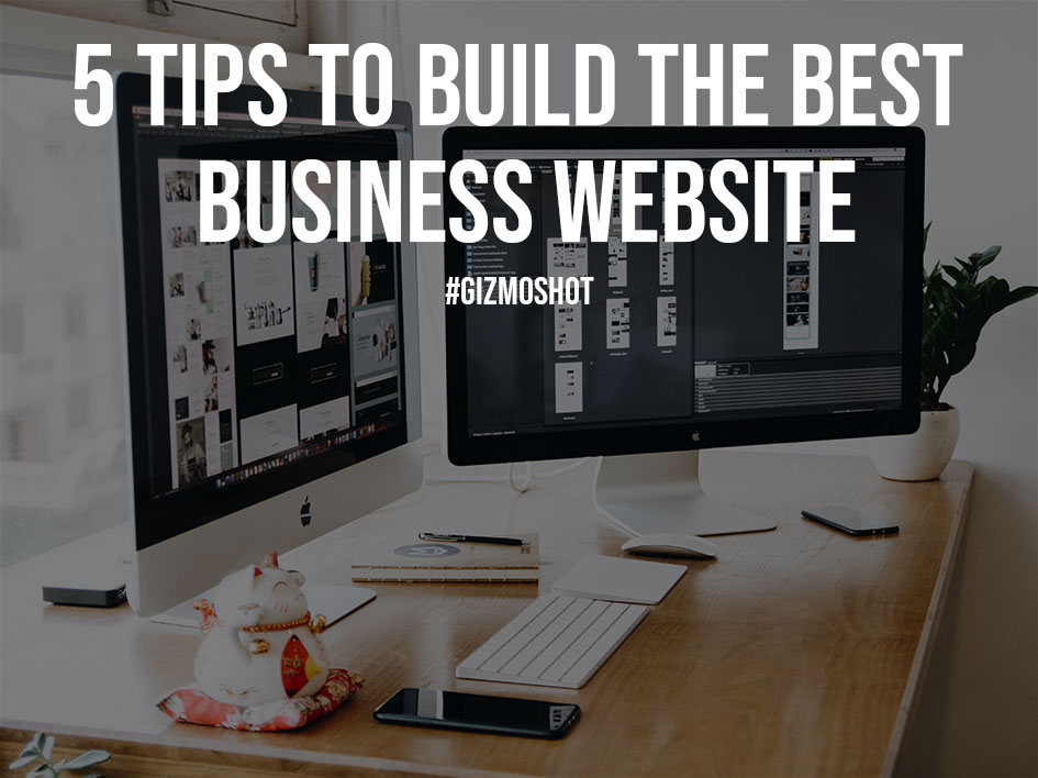 5 Tips To Build The Best Business Website